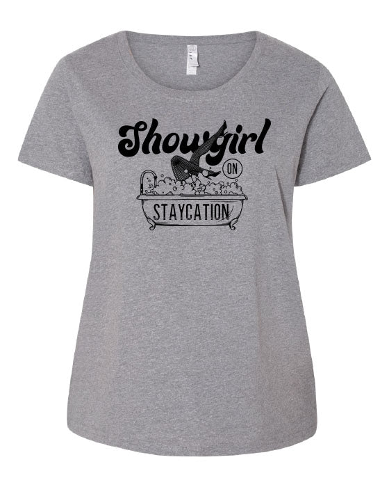 Showgirl on Staycation - Plus size Tees