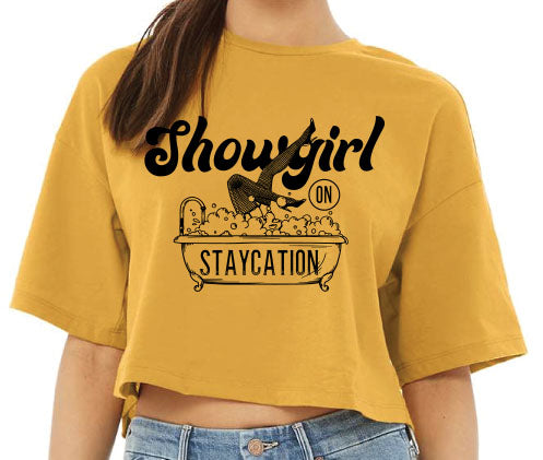 Showgirl on Staycation - Cropped Tees