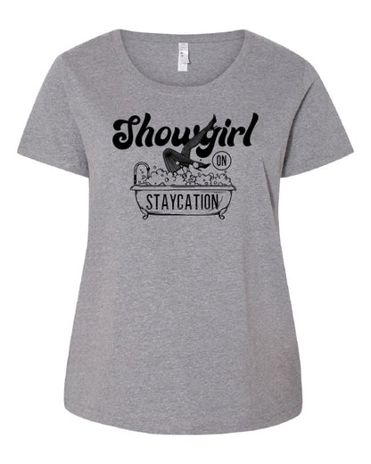 Showgirl on Staycation - Plus size Tees