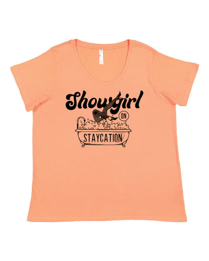 Showgirl on Staycation - Plus size Tees