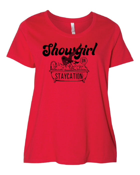 Showgirl on Staycation - Plus size Tees