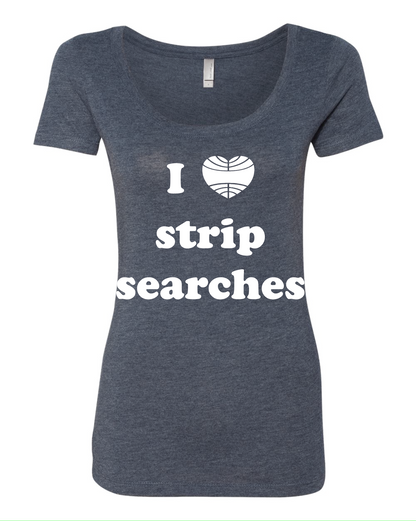 I Heart Strip Searches